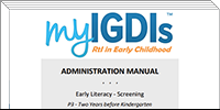 myIGDIs Administration Manual for Early Literacy, Screening P3, Two Years Before Kindergarten